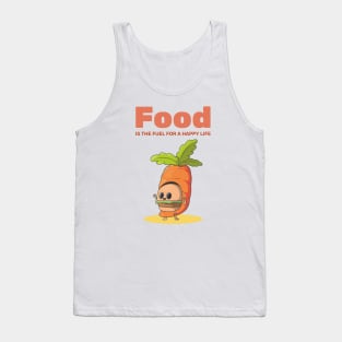 Food Is The Fuel For A Happy Life Foodie Tank Top